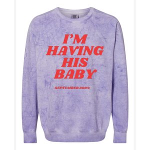 IM Having His Baby Colorblast Crewneck Sweatshirt