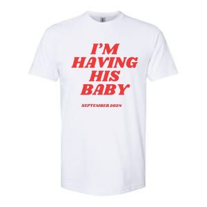 IM Having His Baby Softstyle CVC T-Shirt