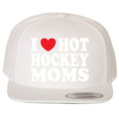 I Heart Hot Hockey Moms Funny I Love Moms Great Gift Wool Snapback Cap
