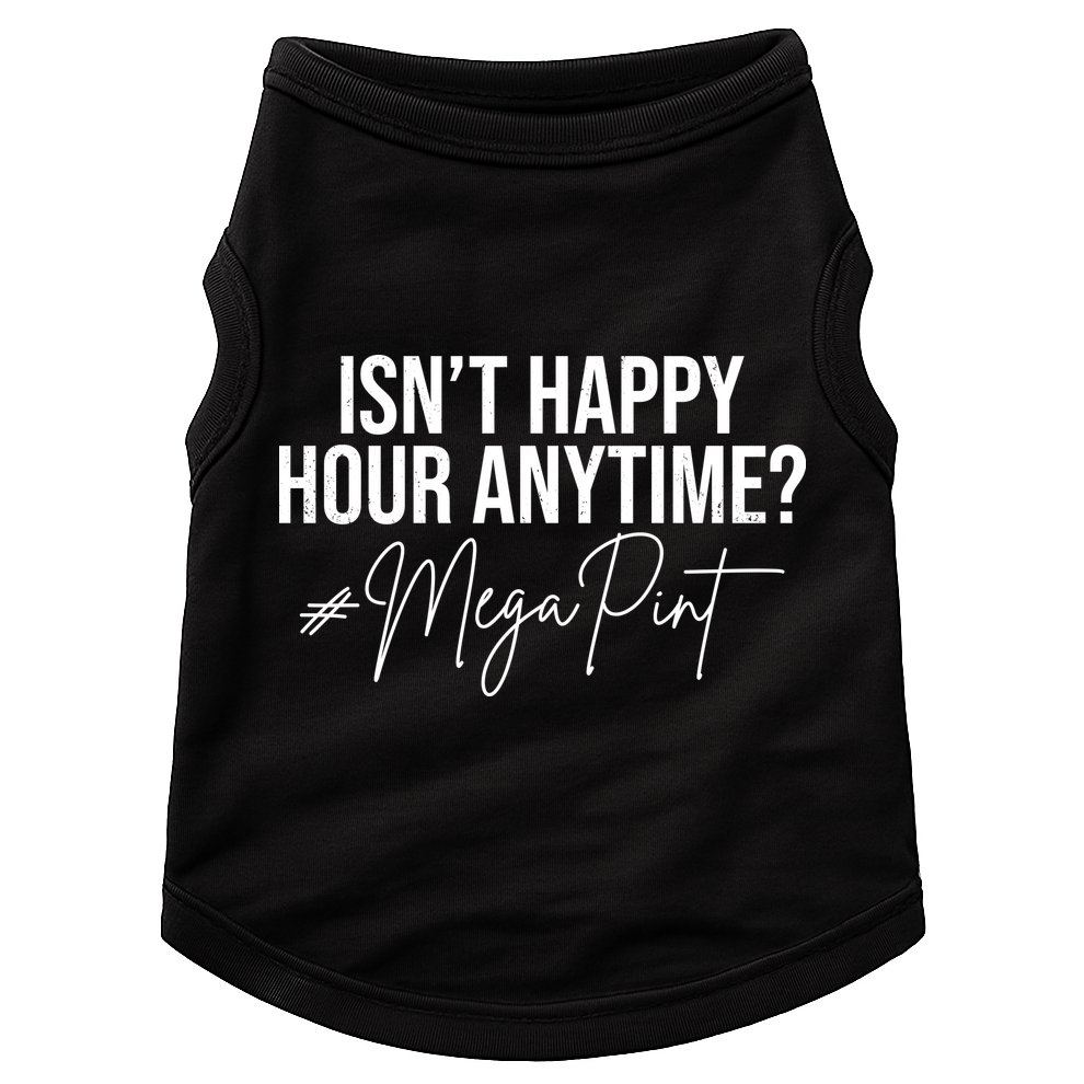 Isn't Happy Hour Anytime Mega Pint Funny Johnny Depp Doggie Tank