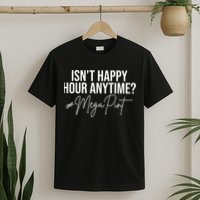 Isn't Happy Hour Anytime Mega Pint Funny Johnny Depp T-Shirt