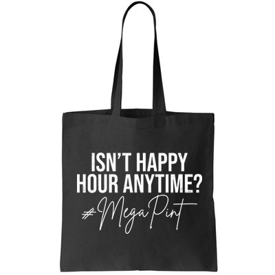 Isn't Happy Hour Anytime Mega Pint Funny Johnny Depp Bag