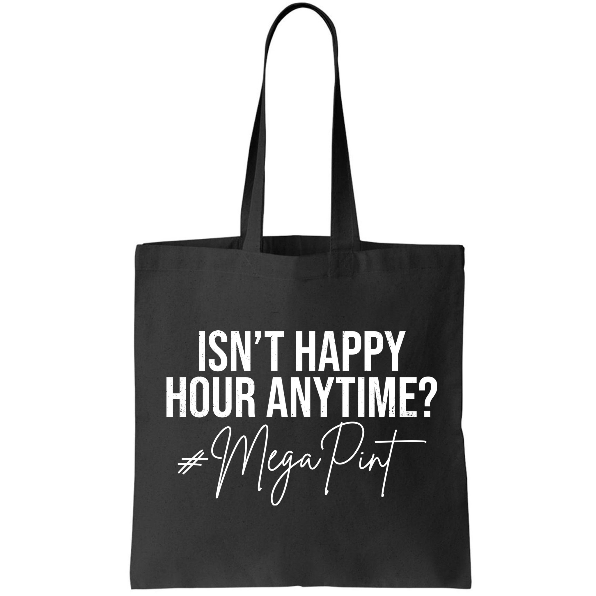 Isn't Happy Hour Anytime Mega Pint Funny Johnny Depp Bag