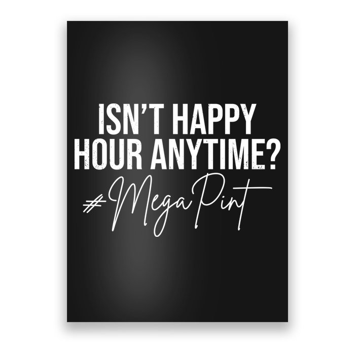 Isn't Happy Hour Anytime Mega Pint Funny Johnny Depp Poster