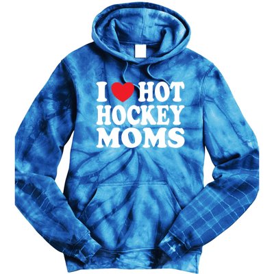 I Heart Hot Hockey Moms Funny I Love Moms Gift Tie Dye Hoodie