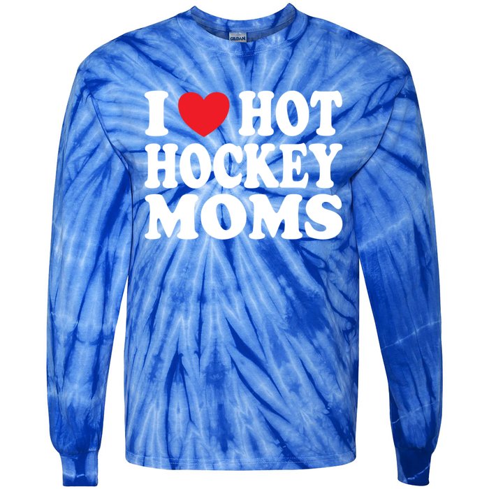 I Heart Hot Hockey Moms Funny I Love Moms Gift Tie-Dye Long Sleeve Shirt