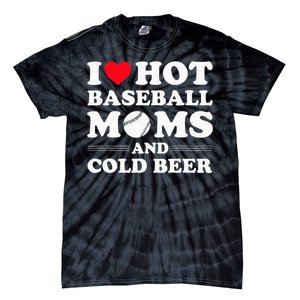 I Heart Hot baseball MomsI Love Hot baseball Mom Cold Beer Tie-Dye T-Shirt