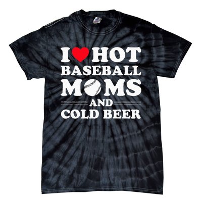 I Heart Hot baseball MomsI Love Hot baseball Mom Cold Beer Tie-Dye T-Shirt