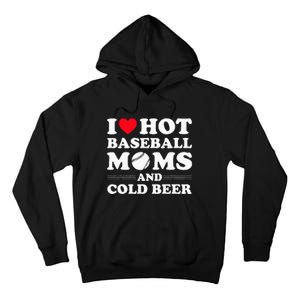 I Heart Hot baseball MomsI Love Hot baseball Mom Cold Beer Tall Hoodie