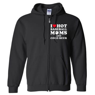 I Heart Hot baseball MomsI Love Hot baseball Mom Cold Beer Full Zip Hoodie