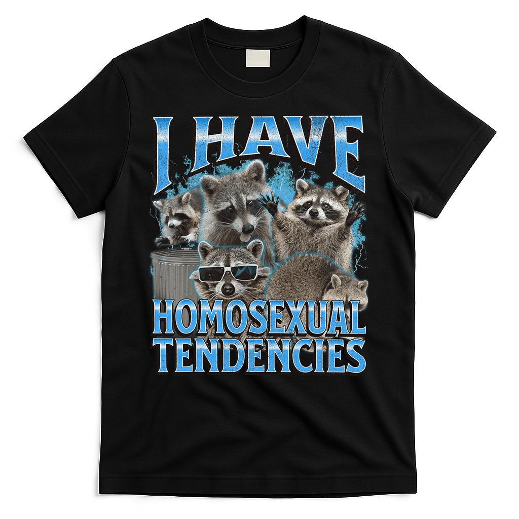 I Have Homosexual Tendencies Funny Raccoon Meme Bootleg T-Shirt