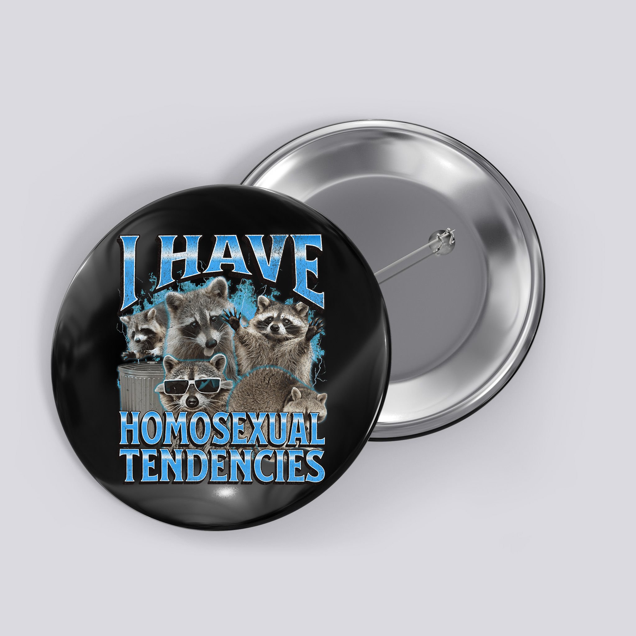 I Have Homosexual Tendencies Funny Raccoon Meme Bootleg Button