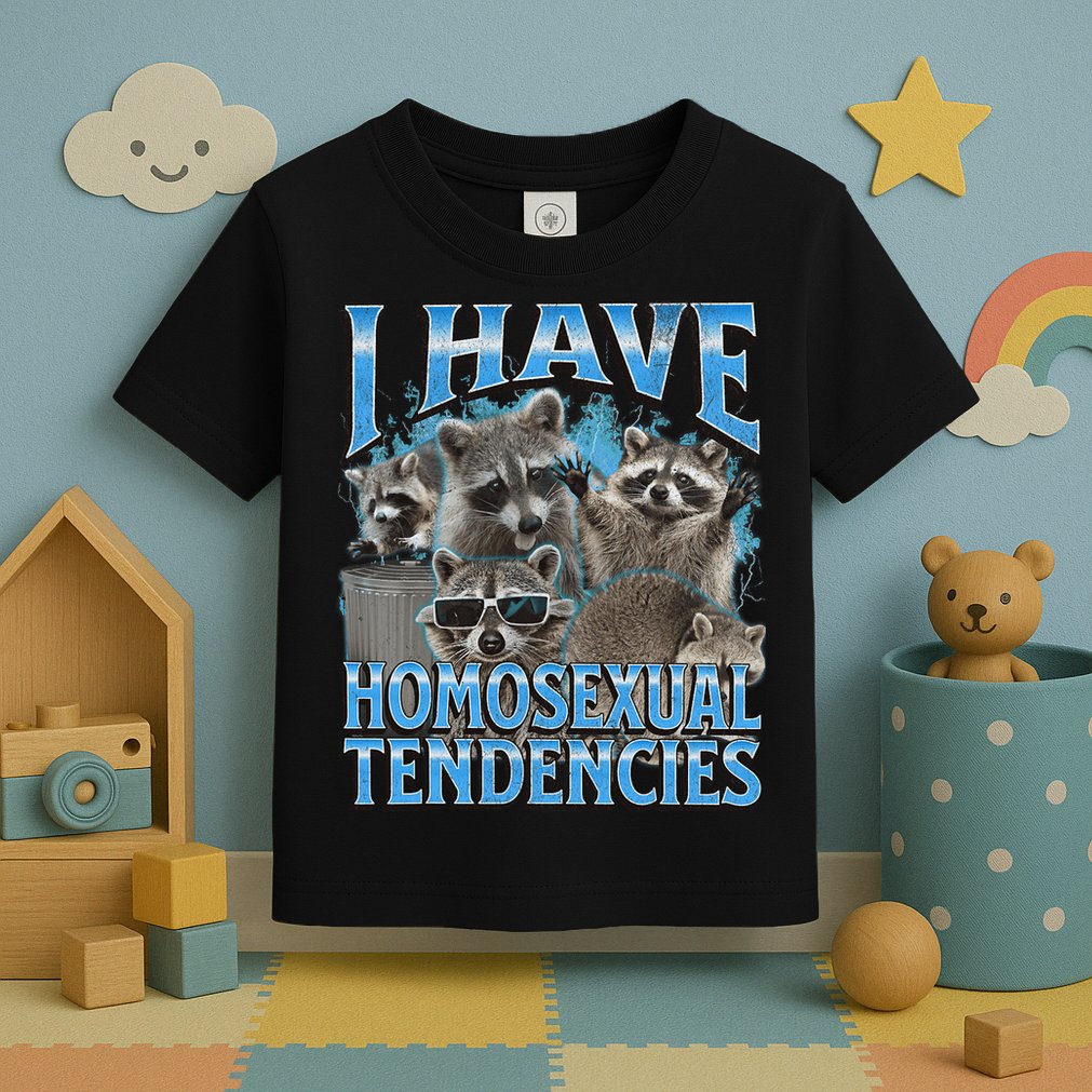 I Have Homosexual Tendencies Funny Raccoon Meme Bootleg Toddler T-Shirt