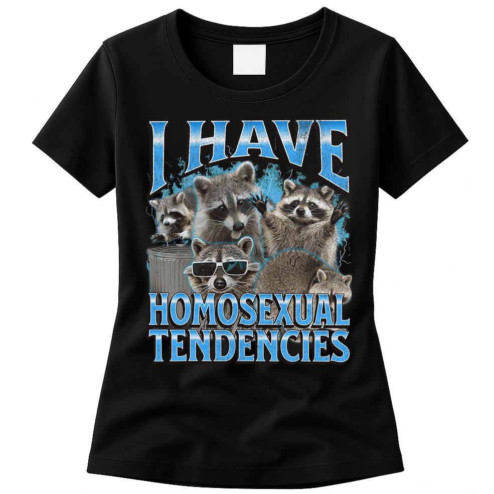 I Have Homosexual Tendencies Funny Raccoon Meme Bootleg Womens T-Shirt