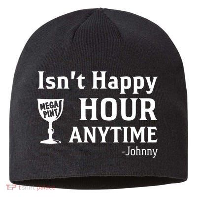 Isn't Happy Hour Anytime Justice For Johnny Depp Mega Pint Sustainable Beanie