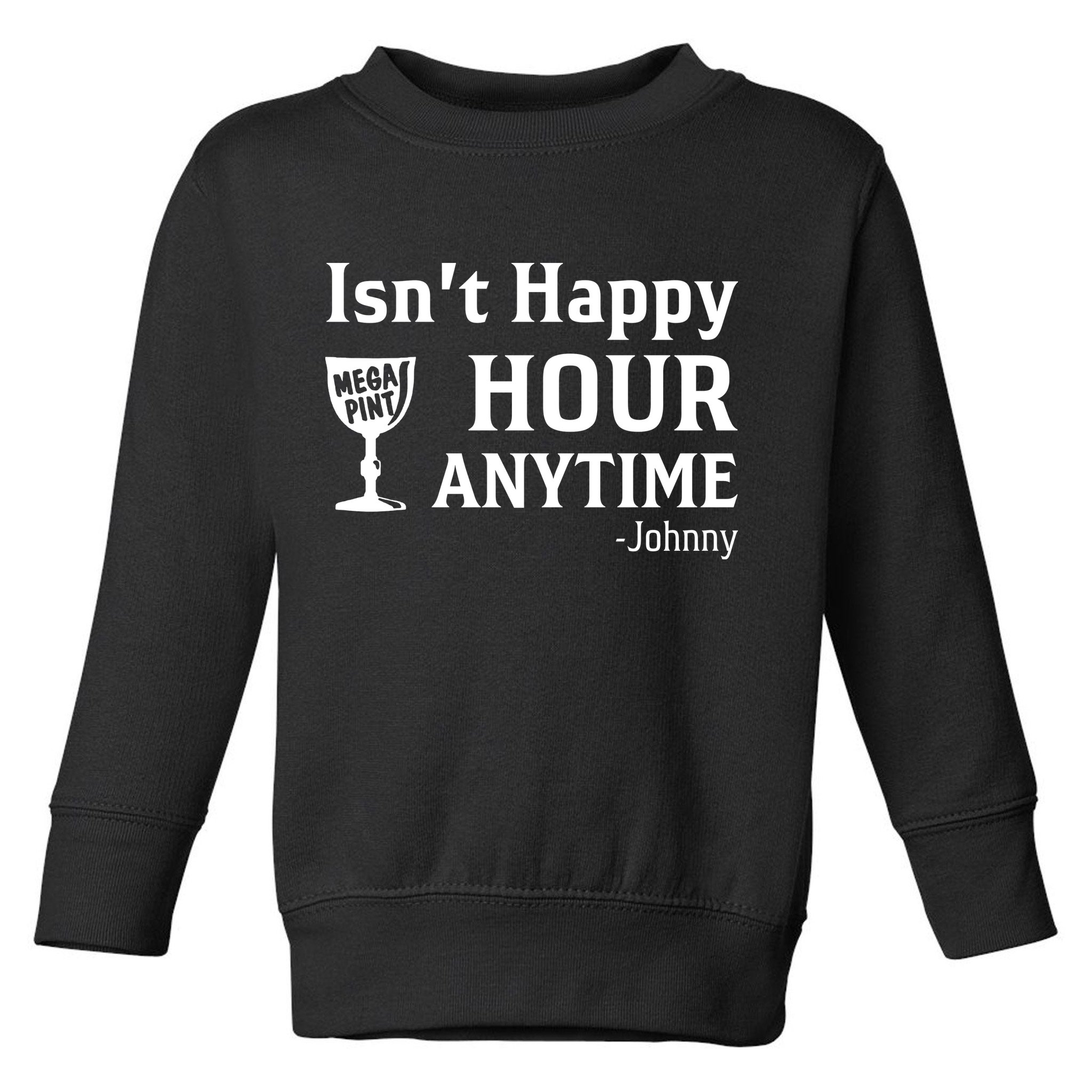 Isn't Happy Hour Anytime Justice For Johnny Depp Mega Pint Toddler Sweatshirt