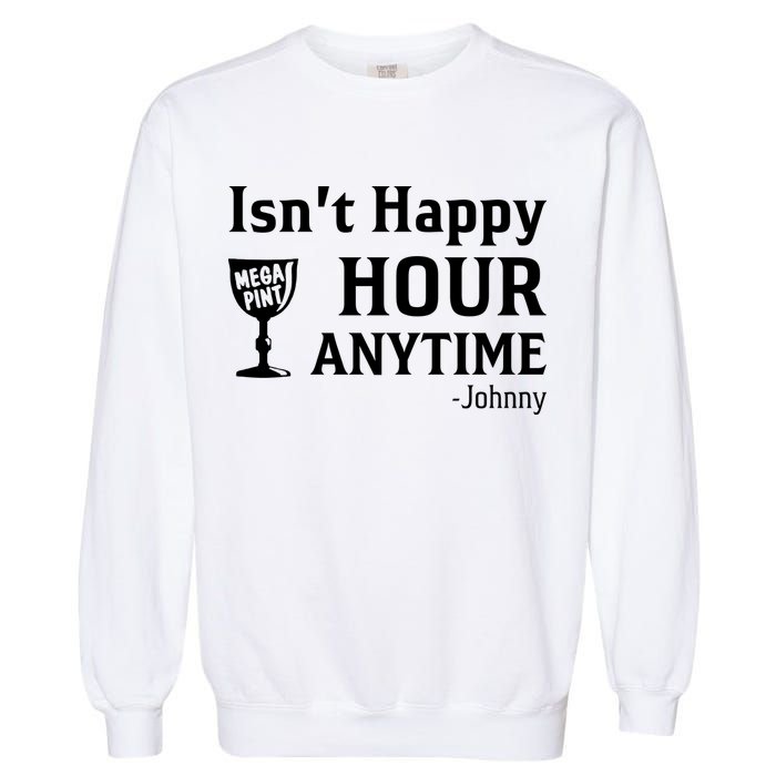 Isn't Happy Hour Anytime Justice For Johnny Depp Mega Pint Garment-Dyed Sweatshirt