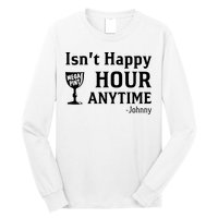 Isn't Happy Hour Anytime Justice For Johnny Depp Mega Pint Long Sleeve Shirt
