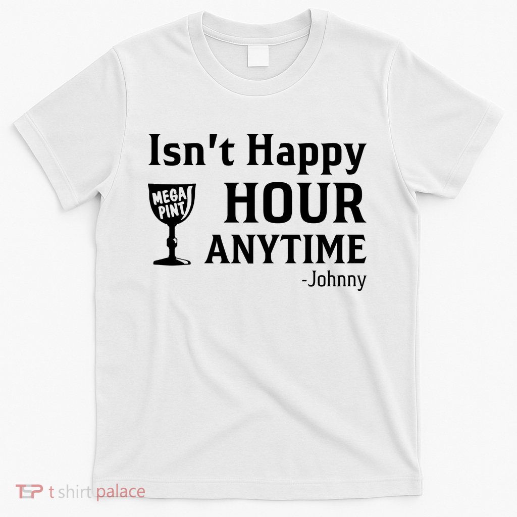 Isn't Happy Hour Anytime Justice For Johnny Depp Mega Pint T-Shirt
