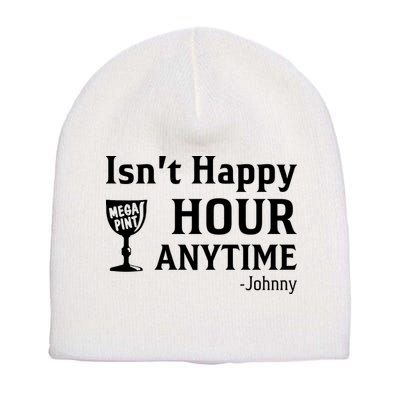 Isn't Happy Hour Anytime Justice For Johnny Depp Mega Pint Short Acrylic Beanie