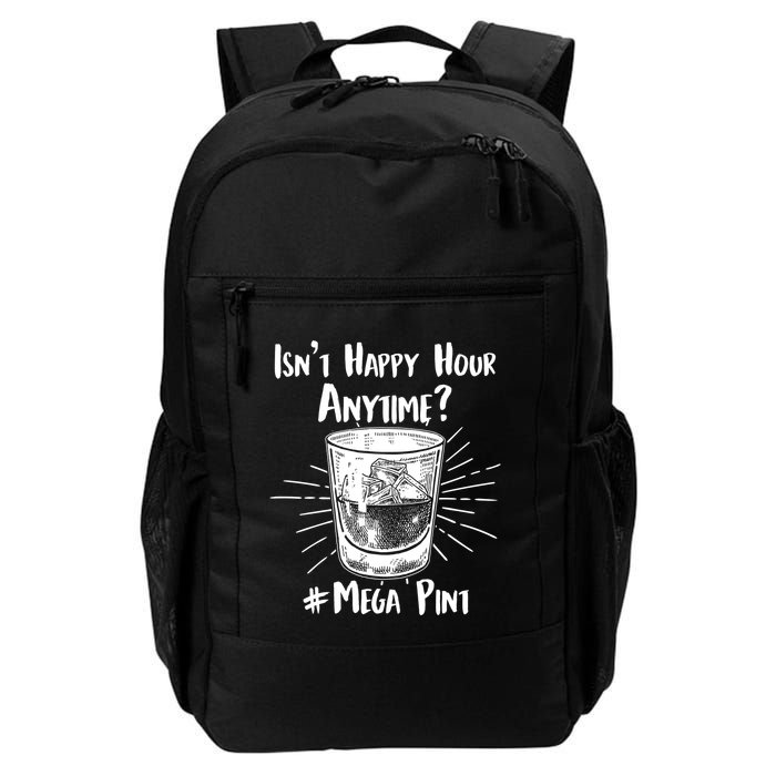 Isn't Happy Hour Anytime? #Mega Pint Backpack