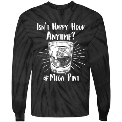 Isn't Happy Hour Anytime? #Mega Pint Tie-Dye Long Sleeve Shirt