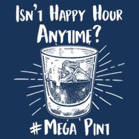 Isn't Happy Hour Anytime? #Mega Pint Infant Baby Jersey Bodysuit