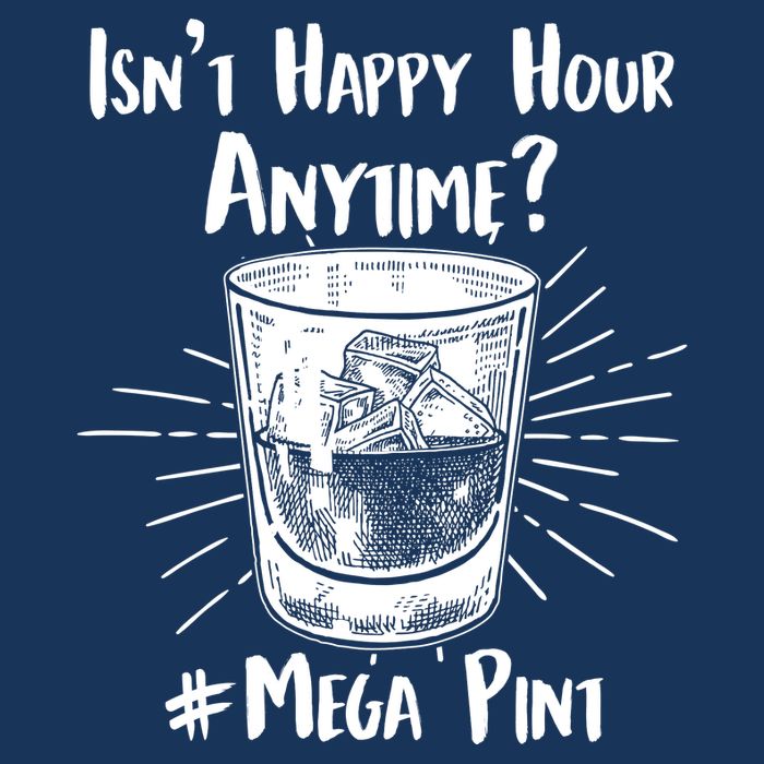 Isn't Happy Hour Anytime? #Mega Pint Infant Baby Jersey Bodysuit
