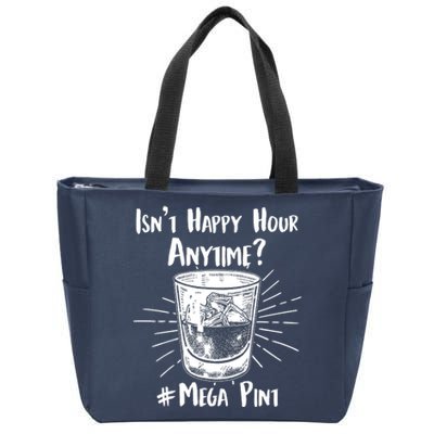 Isn't Happy Hour Anytime? #Mega Pint Zip Tote Bag