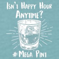 Isn't Happy Hour Anytime? #Mega Pint Sueded Cloud Jersey T-Shirt