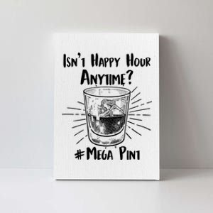 Isn't Happy Hour Anytime? #Mega Pint Canvas