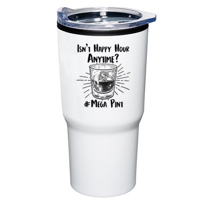 Isn't Happy Hour Anytime? #Mega Pint Tumbler