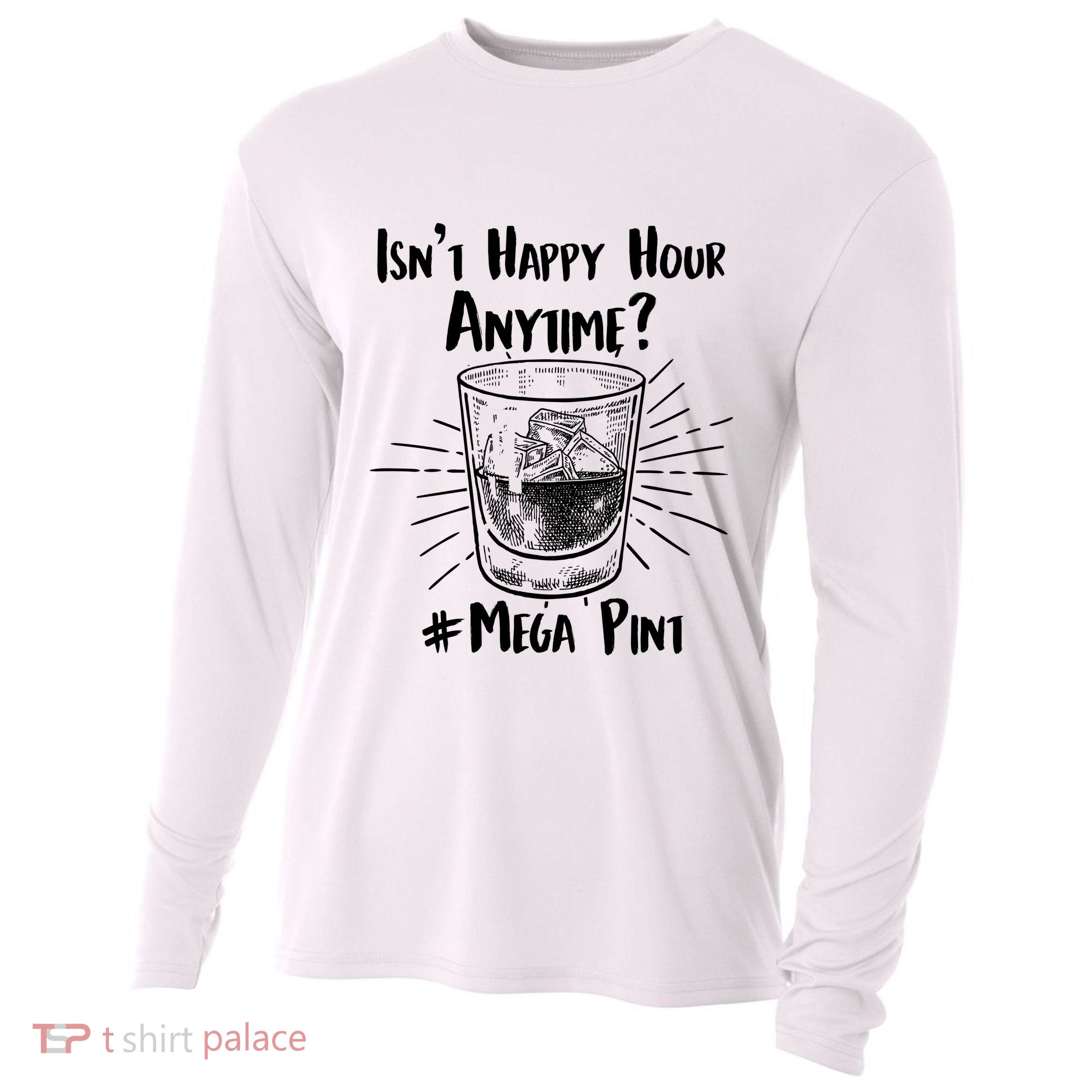 Isn't Happy Hour Anytime? #Mega Pint Cooling Performance Long Sleeve Crew