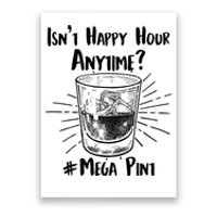 Isn't Happy Hour Anytime? #Mega Pint Poster