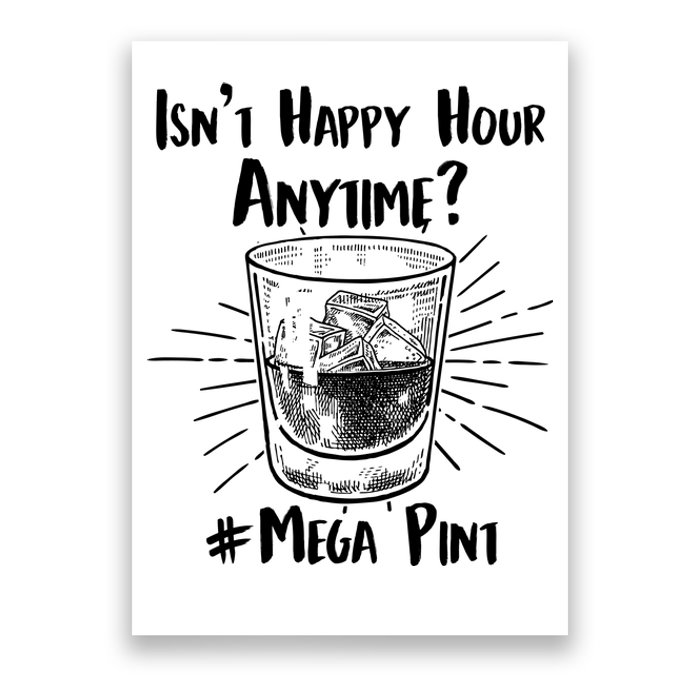 Isn't Happy Hour Anytime? #Mega Pint Poster