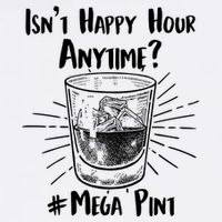 Isn't Happy Hour Anytime? #Mega Pint Trucker Hat