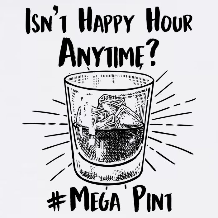 Isn't Happy Hour Anytime? #Mega Pint Trucker Hat
