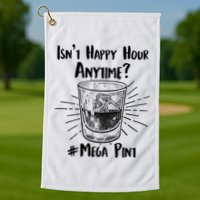 Isn't Happy Hour Anytime? #Mega Pint Golf Towel