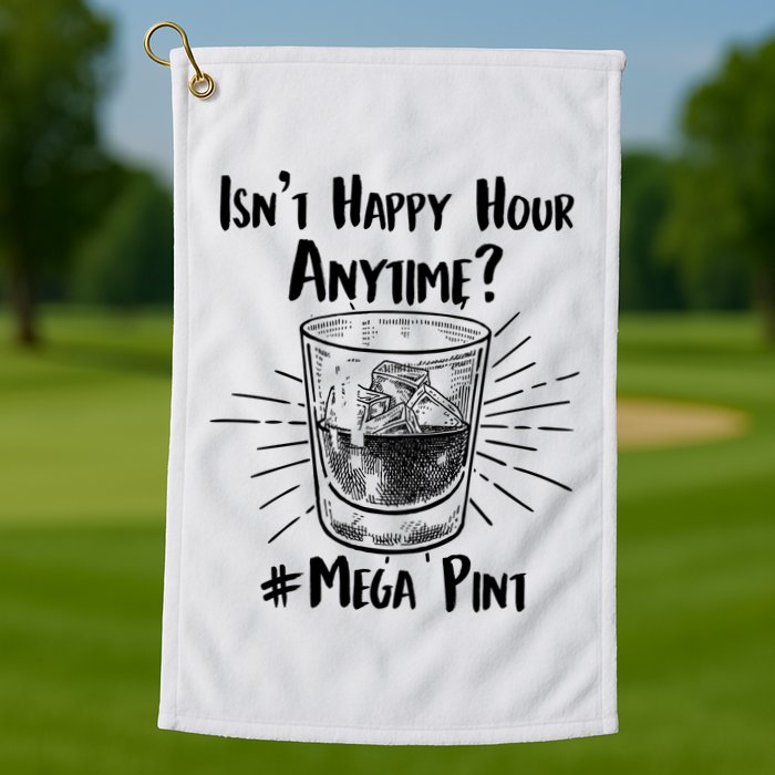 Isn't Happy Hour Anytime? #Mega Pint Golf Towel