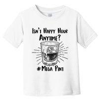 Isn't Happy Hour Anytime? #Mega Pint Toddler T-Shirt