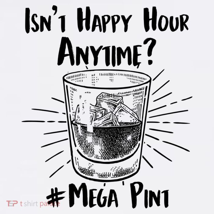 Isn't Happy Hour Anytime? #Mega Pint Toddler T-Shirt
