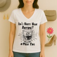 Isn't Happy Hour Anytime? #Mega Pint Women's V-Neck T-Shirt