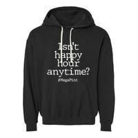Isn't Happy Hour Anytime? #MegaPint Garment-Dyed Fleece Hoodie
