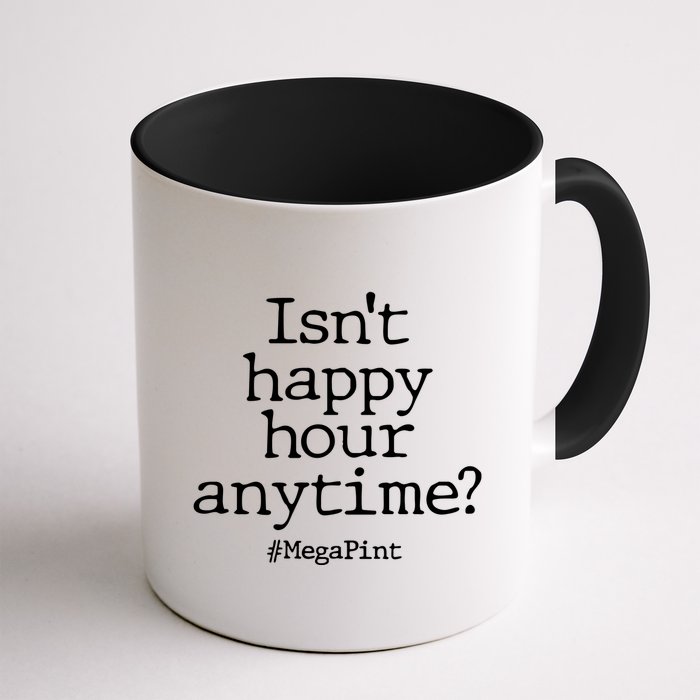 Isn't Happy Hour Anytime? #MegaPint Mug