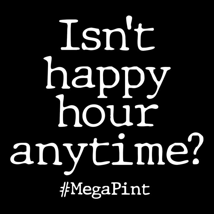 Isn't Happy Hour Anytime? #MegaPint Toddler Sweatshirt