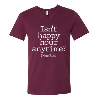 Isn't Happy Hour Anytime? #MegaPint V-Neck T-Shirt