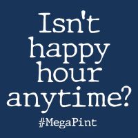 Isn't Happy Hour Anytime? #MegaPint Infant Baby Jersey Bodysuit
