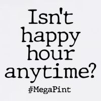 Isn't Happy Hour Anytime? #MegaPint Garment-Dyed Sweatshirt