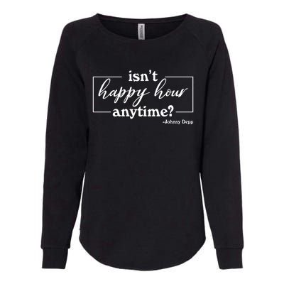 Isn't Happy Hour Anytim? Justice For Johnny Dep Womens California Wash Sweatshirt