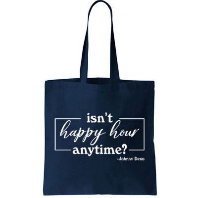 Isn't Happy Hour Anytim? Justice For Johnny Dep Tote Bag